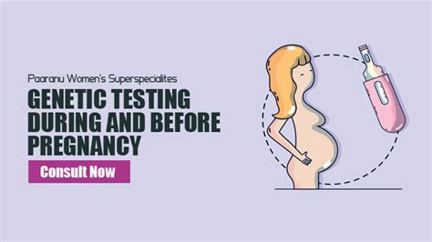 Genetic Testing During And Before Pregnancy Surat Paaranu Ivf