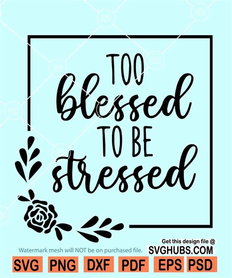 Too Blessed To Be Stressed Svg Too Blessed Svg Blessed Svg Christian Svg
