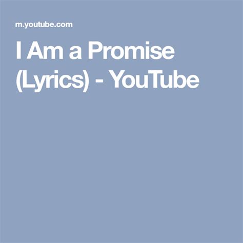 I Am A Promise Lyrics Youtube Youtube Lyrics Songs