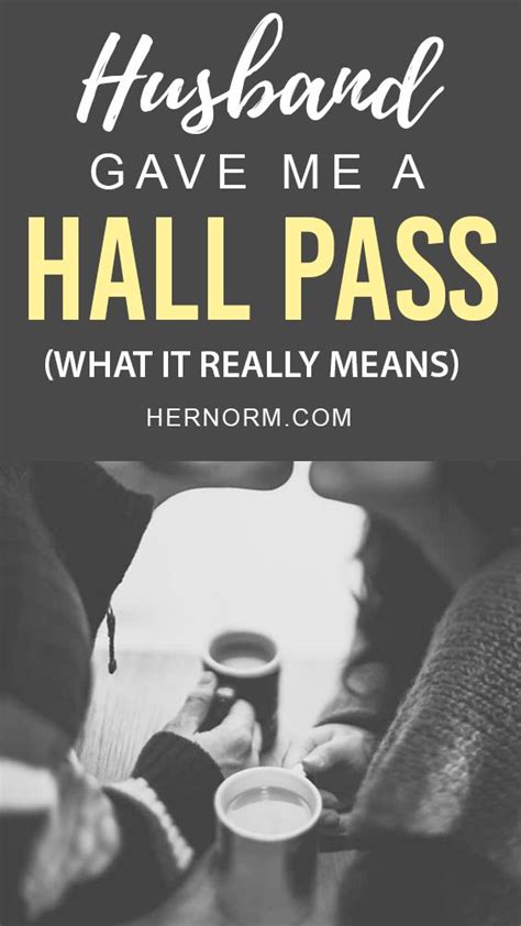 Husband Gave Me A Hall Pass What It Really Means Happy Life Tips