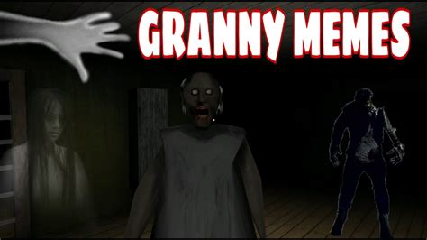 Granny Memes 13 👉 2019 Last One Youtube
