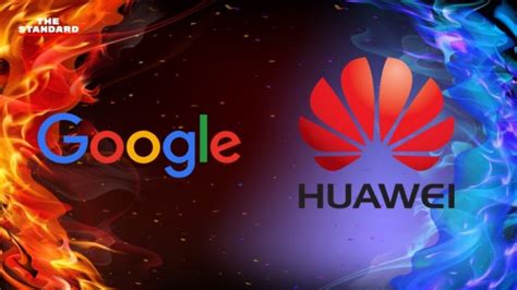 Google ระงับความร่วมมือธุรกิจ Huawei ห้ามเข้าถึงแอนดรอยด์และแอปฯ ของ Google