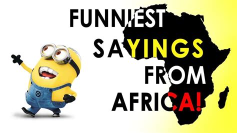 Funniest Sayings From Africa Youtube