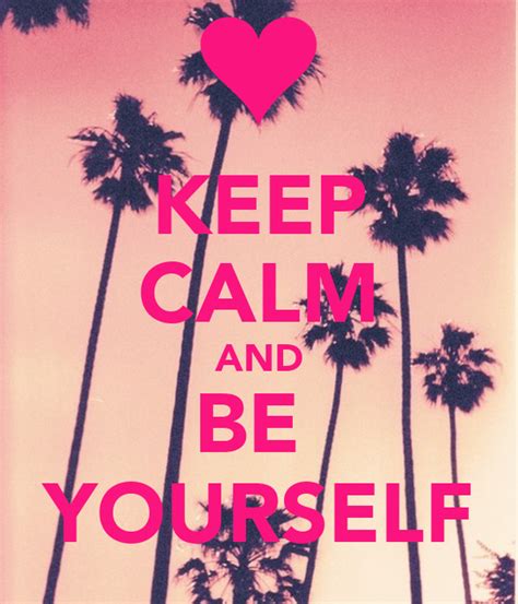 Keep Calm And Be Yourself Poster A61d5f68ffca48b7b8436969e32204