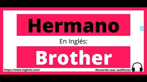Cómo Se Dice Hermano En Inglés Hermano En Ingles Youtube