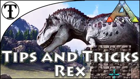 Fast Rex Taming Guide Ark Survival Evolved Tips And Tricks Youtube