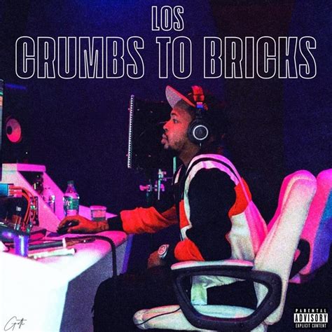 Los Det Crumbs To Bricks Remix Lyrics Genius Lyrics