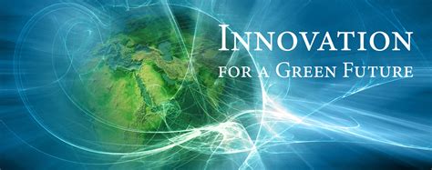 Innovation For A Green Future Protecting Intellectual Property To