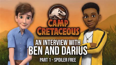 Ben And Darius Talk Season 3 Of Camp Cretaceous Part 1 Jurassic