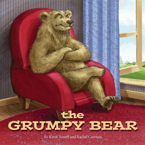 The Grumpy Bear The Bear Who Needed A Nap By Rachel A Carman Kristi