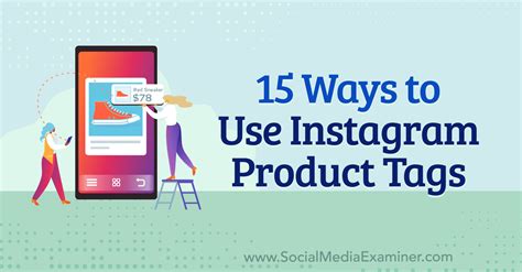 15 Ways To Use Instagram Product Tags Social Media Examiner