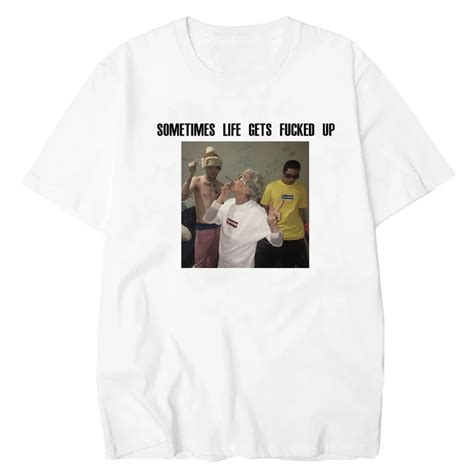 lettbao sometimes life gets fucked up tshirt men funny print white hip hop streetwear t shirts