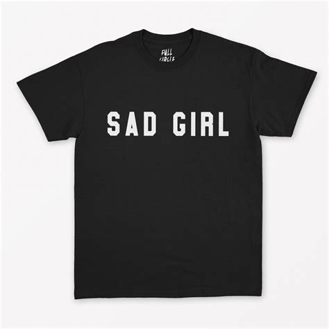 Sad Girl T Shirt Nihilist Shirt Sad Girl Shirt Sad Etsy