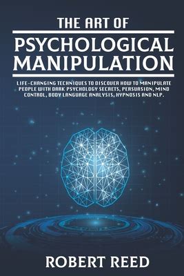 The work will begin by rationalizing the importance of research and will identify the relevant body regulating psychological research in the uk. The Art of Psychological Manipulation: Life-Changing Techniques to Discover How To Manipulate ...