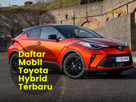 Deretan Daftar Mobil Hybrid Toyota Gpsku Co Id