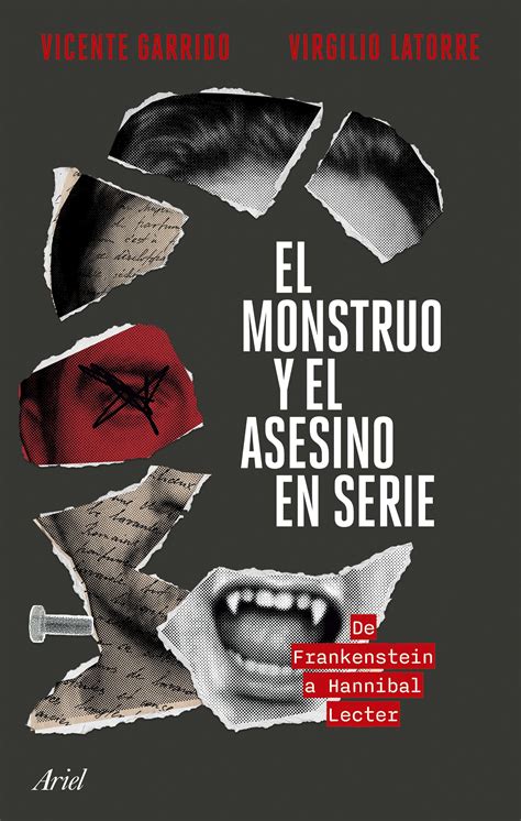 Tipos Infames · El Monstruo Y El Asesino En Serie · Garrido Vicente Latorre Virgilio Ariel