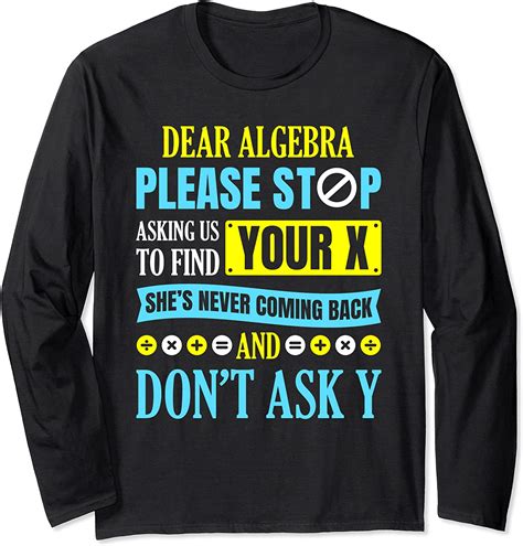 Dear Algebra T Shirt Math Ts For Men Women Kids Teachers Long Sleeve