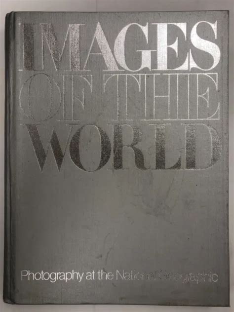 IMAGES OF THE World Photography At The National Geographic Hardcover Book PicClick