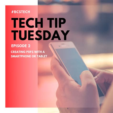 Tech Tip Tuesday Episode 2 Creating Pdfs With A Smartphone Or