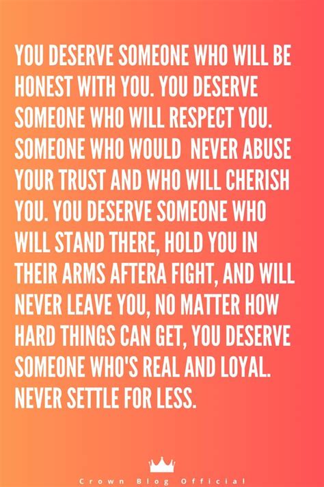 You Deserve Someone Who Will Be Honest With You You Deserve Someone