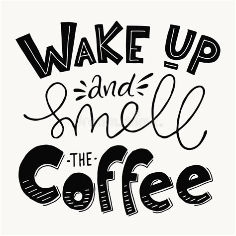 Wake Up And Smell The Coffee Lettering Coffee Quotes Stock Vector
