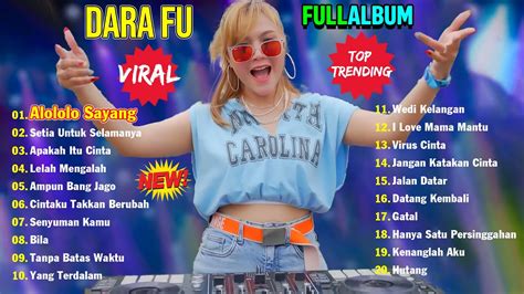 alololo sayang remix dara fu dj remix full bass viral tiktok terbaru 2023 top trending