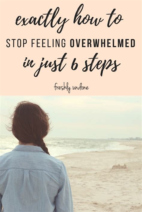Exactly How To Stop Feeling Overwhelmed In Just 6 Steps Feeling