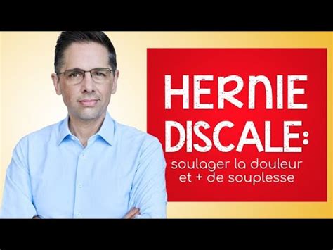 Hernie Discale Soulager La Douleur Et Augmenter La Souplesse