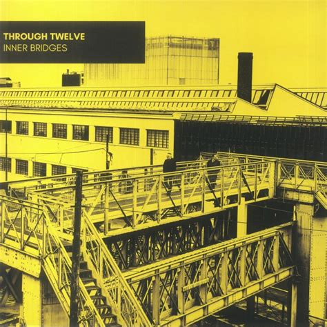 Through Twelve Inner Bridges Vinyl At Juno Records