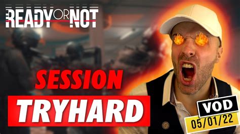 Vod 🎓 Grosse Session Tryhard Ready Or Not Live Du 5 Janvier 2022