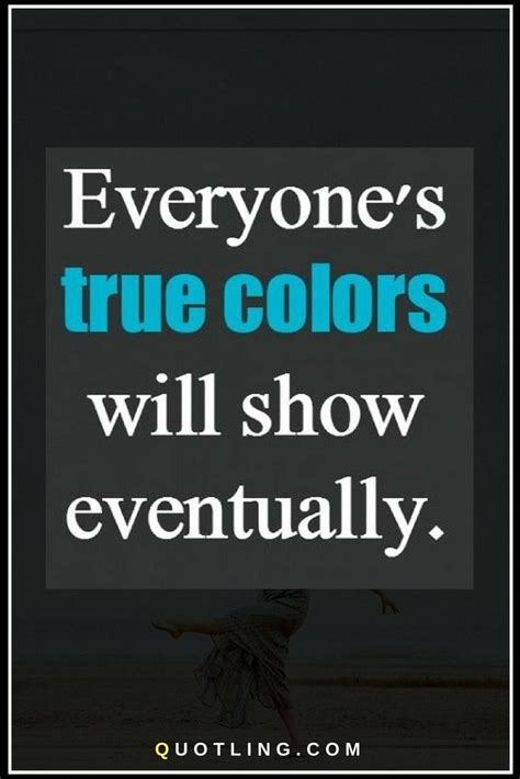 True colors quotes on imdb: quotes everyone's true colors will show eventually.