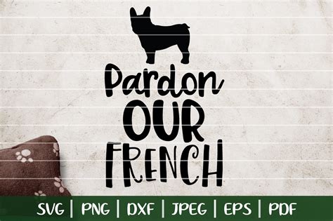 Pardon Our French Svg Funny Frenchie Saying Dog Svg 424273 Svgs