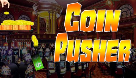 Coin Pusher On Steam