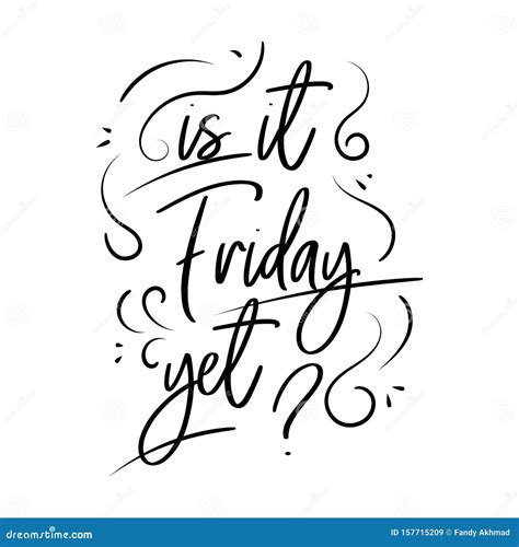 Is It Friday Yet Lettering Quote Vector Hand Drawn Friday Quote