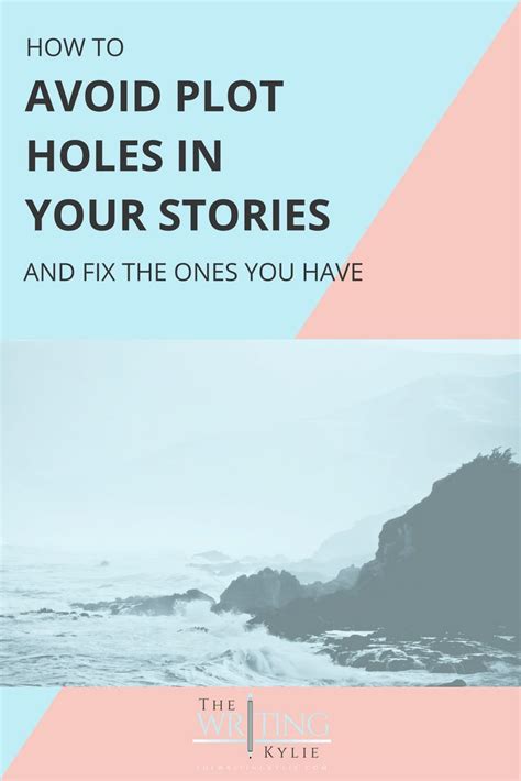 How To Avoid Plot Holes In Your Stories And Fix The Ones You Have Writing Tips Writing A Book