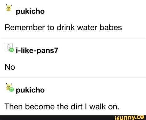Pukicho Remember To Drink Water Babes J Like Pans7 No Pukicho Then