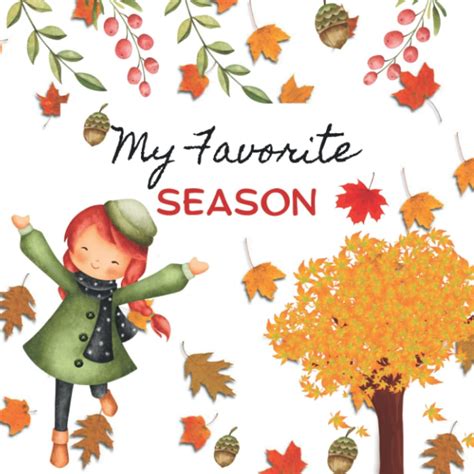 My Favorite Season The Ideal Fun And Entertaining Picture Book For