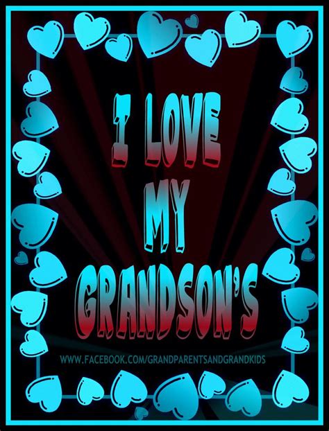 I Love My Grandsons Grandson Quotes Quotes About Grandchildren