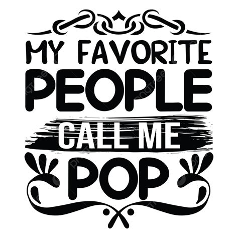 My Favorite People Call Me Pop Tshirt Tshirts Tshirt Tshirtdesign