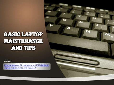Basic Laptop Maintenance And Tips