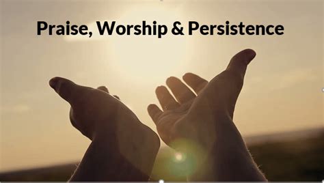 Praise Worship And Persistence — This Week At Elc Evangelical