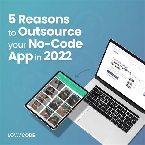 5 Reasons Why You Should Outsource Your No Code App Development In 2022