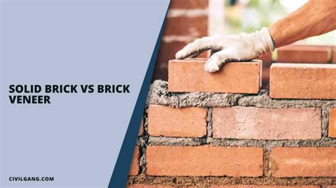 Solid Brick Vs Brick Veneer Civilgang