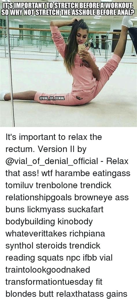 Its Important To Stretchbeforeaworkout So Why Notstretch The Assholebeforeanal Ofidenial It S