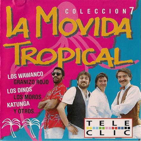 Yo Llevo La Cumbia En La Sangre La Movida Tropical ColecciÓn 7 1997