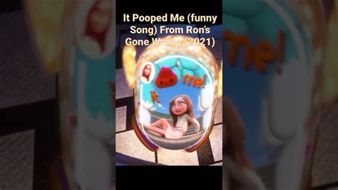 It Pooped Me Namely Poop Girl Funny Song From Rons Gone Wrong