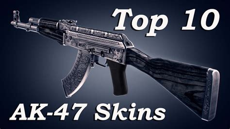 Top 10 Ak 47 Skins In Csgo Youtube