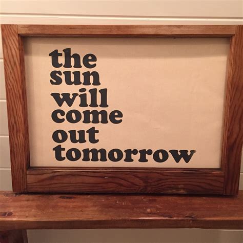 The Sun Will Come Out Tomorrow Screen Printed Sign