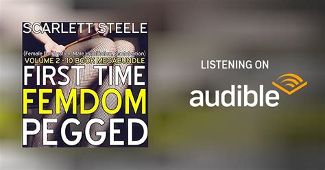 First Time Femdom Pegged Volume 2 By Scarlett Steele Audiobook Au