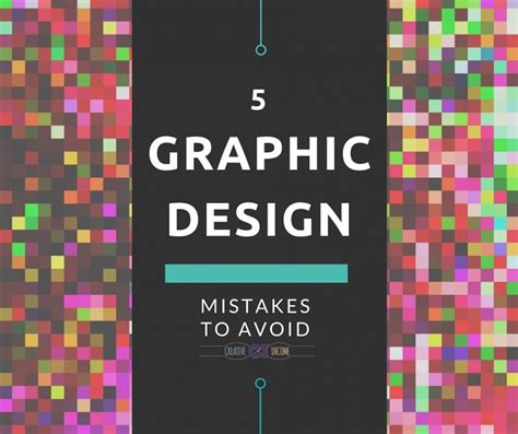 5 Graphic Design Mistakes To Avoid Creative Income
